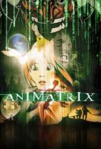 The Animatrix (2003) เจาะจินตนาการทะลุโลก The Animatrix (2003) เจาะจินตนาการทะลุโลก