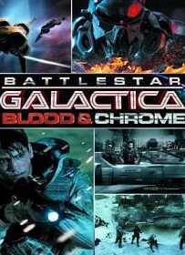 Battlestar Galactica: Blood & Chrome (2012) สงครามจักรกลถล่มจักรวาล