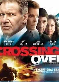 Crossing Over (2009) ครอสซิ่งโอเวอร์ สกัดแผนยื้อฉุดนรก Crossing Over (2009) ครอสซิ่งโอเวอร์ สกัดแผนยื้อฉุดนรก