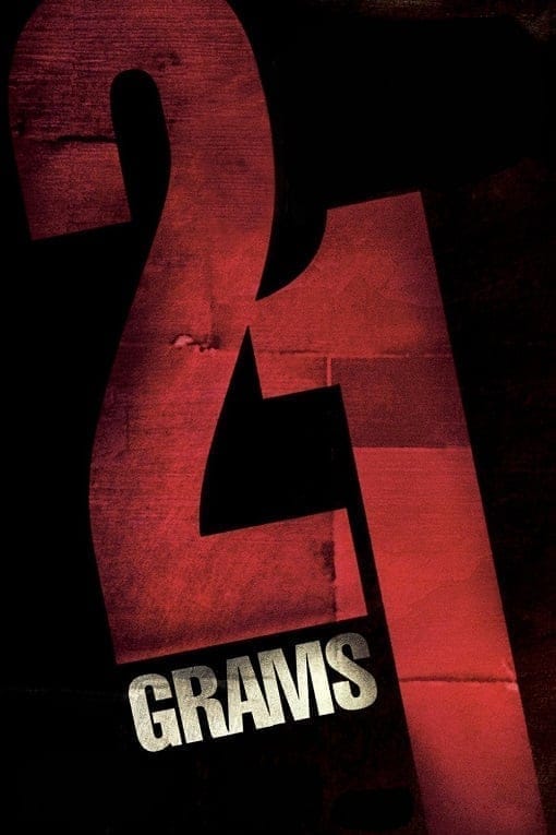 21 Grams (2003) น้ำหนัก รัก แค้น ศรัทธา