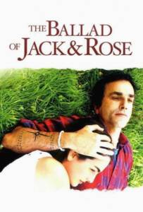 The Ballad of Jack and Rose (2005) ขอให้โลกนี้มีเพียงเรา