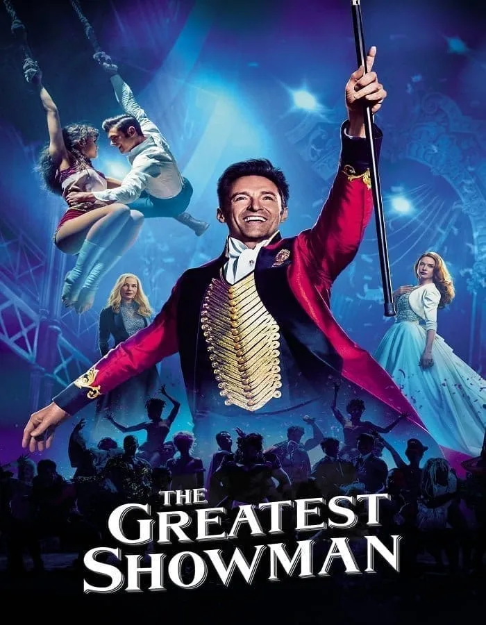 The Greatest Showman (2017) โชว์แมนบันลือโลก The Greatest Showman (2017) โชว์แมนบันลือโลก