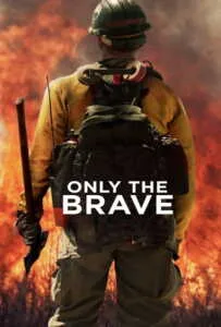 Only the Brave (2017) คนกล้าไฟนรก